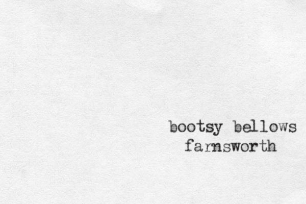 bootsy bellows farnsworth 