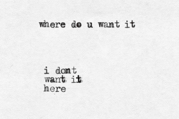 i do t n want ii t here where do u want it