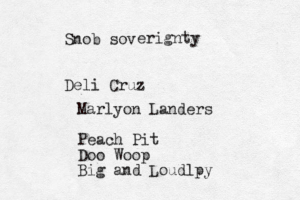 Snob sov Deli Cruz erignty Marlyon Landers Peach Pit Doo Woop Big and Loudlpy 