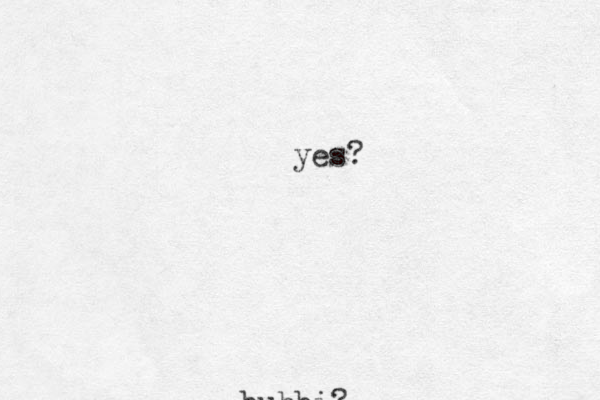 bubbi? yes?
