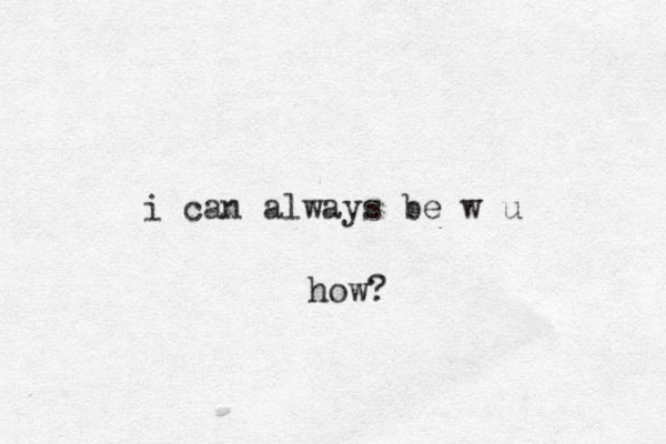 i can always be w u how?