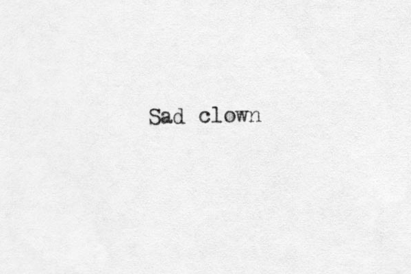 Sad clown