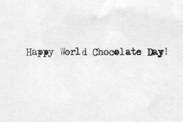 Happy World Chocolate Day! 