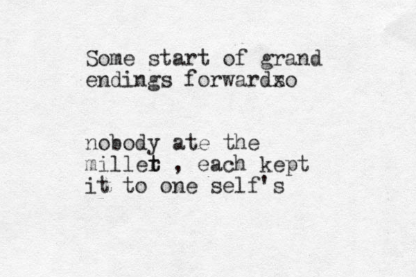 Some start of grand endings forwards xo nobody ate the miller t t , each kept it to one self's