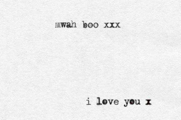 i love you x mwah boo xxx
