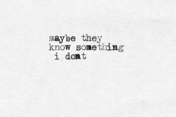 maybe they know something i dont