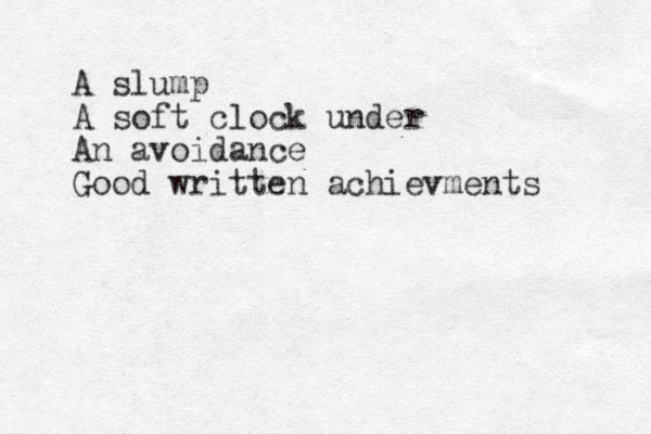 A slump A soft clock under A n avoidance Good written achievments 