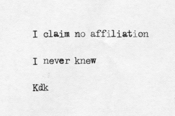 I claim no affiliation I never knew Kdk