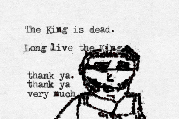 The King is dead. Long live the King. cccxxxxccxcccxcccc xxxxxxxx xxxxxxxxxxxxxxxxxxxxxxxxzzzzzzzzzzzzzzzzzzzzxxxxxxxxxxx---///-----------------///-------/-------------------------........................................................................::..:::::......................................:::::........::::....................:........,.........................,................................,.........::...................................................................................................................................................................:::.....:........................................................................,,..........................:::..........................:........:...:.:...........::...............:......................................................::.:.:.:...............::::::::::::::::...........................................................................................................................................................::............