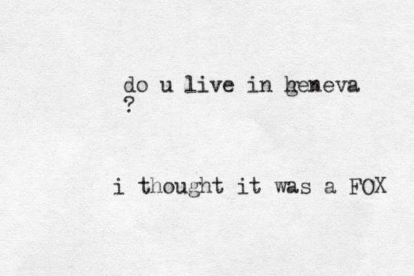 i thought it was a FOX do u live in heneva g ?