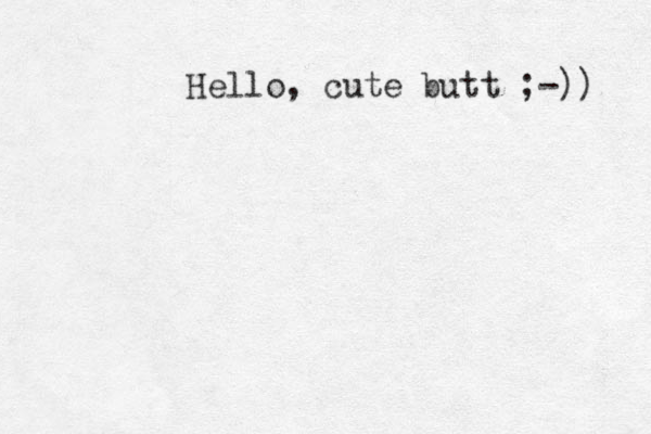Hello, cute butt ;-)) 