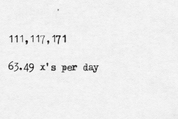 111,117,171 63.49 x's per day 