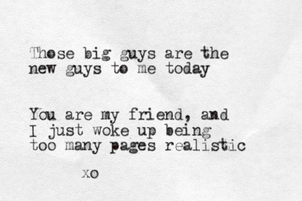 Those big guys are the new guys to me today You are my friend, and I just woke up being too many pages realistic xo 