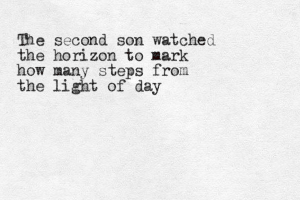 The second son watched the horizon to mark how many steps from the light of day