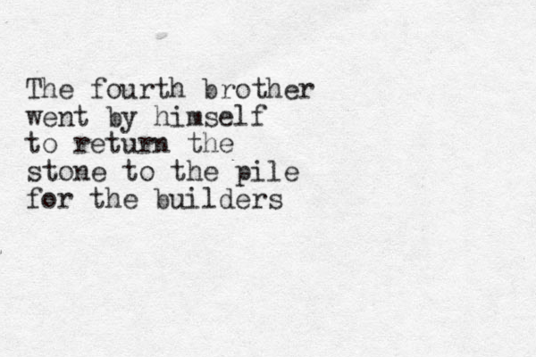 The fourth brother went by himself to return the stone to the pile for the builders