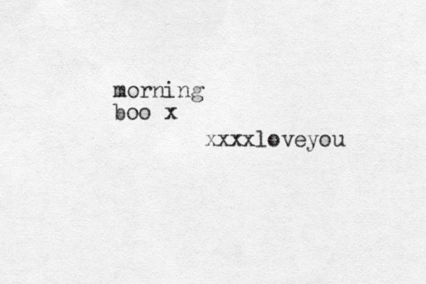 morning boo x xxxxloveyou