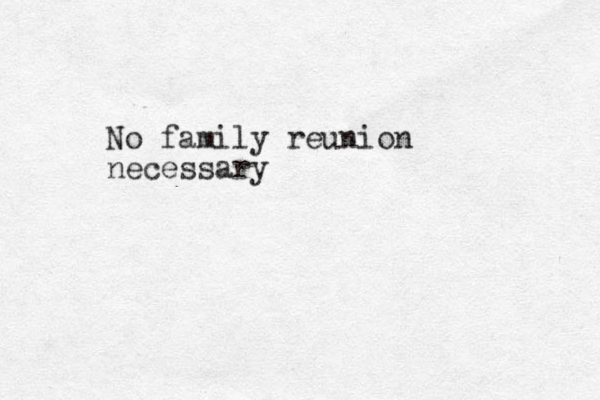 No family reunion necessary