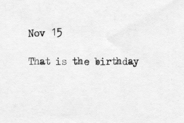 Nov 15 That is the birthday