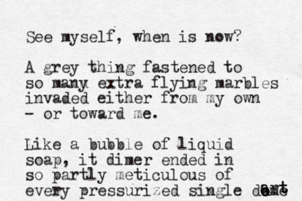 See myself, when is now? A grey thing fastened to so manu y extra flying marbles invaded either from my own - or toward me. Like a bubble of liquid soap, it dimer ended in so partly meticulous of every pressurized single dume o o a art t 
