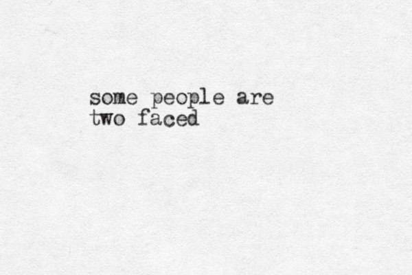 some people are two faced