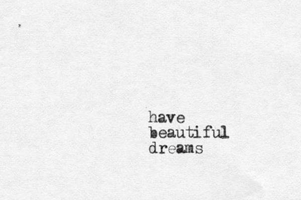 have beautiful dreams