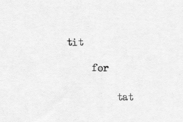 tit for tat 
