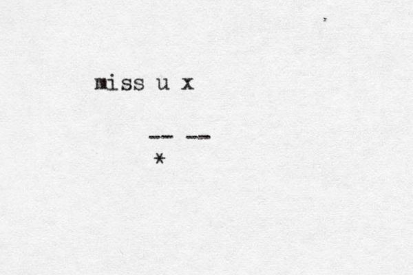 miss u x -- -- *