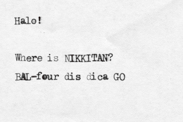 Halo! Where is NIKKITAN? BAL-four dis dica GO
