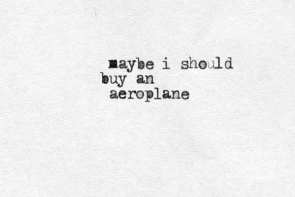 maybe i should uy b an aeroplane