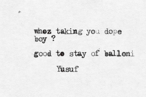 whoz taking you dope boy ? good to stay of balloni Yusuf 