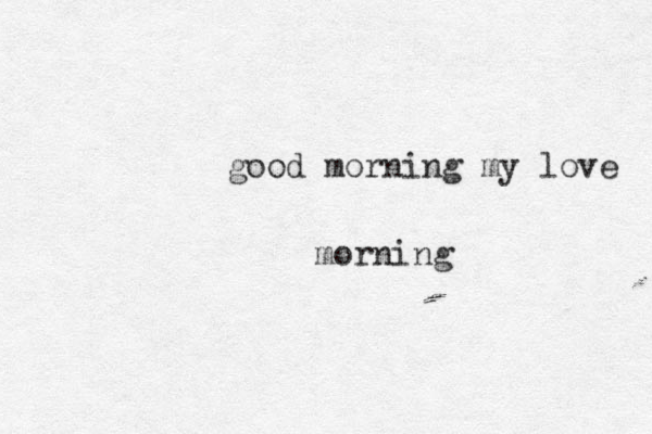 good morning my love morning