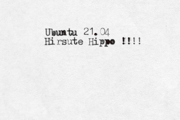 Ubuntu 21.04 Hirsute Hippo !!!! 
