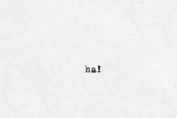 ha!