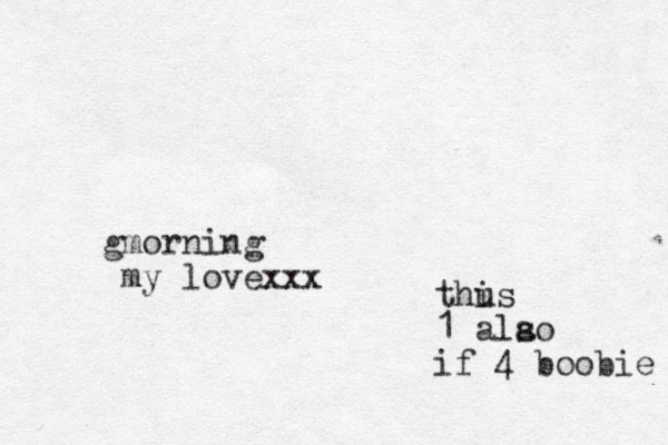 morning g my lovexxx thus i 1 alao s if 4 boobie 