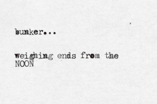 bunker... weighing ends from the NOON