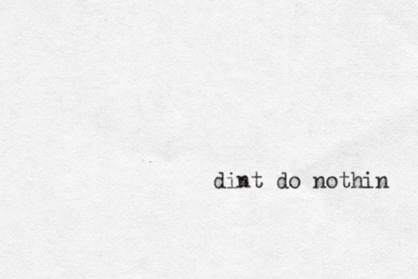 dint do nothin 