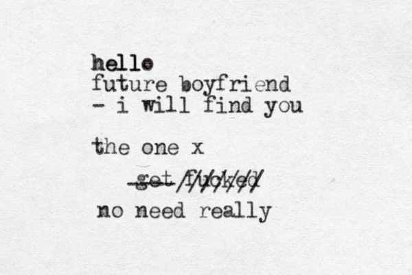 hello l hell future boyfriend - i will find you the one x get fucked ----/////// no need really