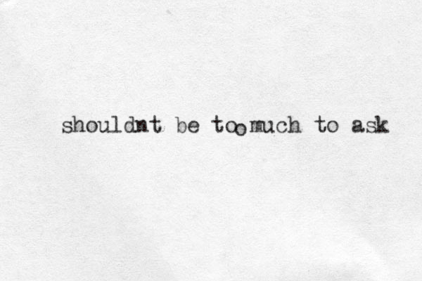 shouldnt be to much to ask o 