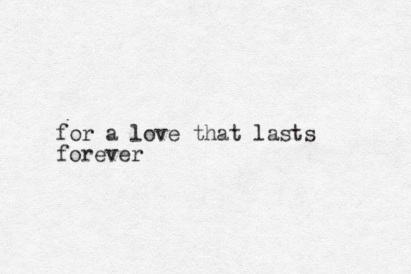 for a love that lasts forever