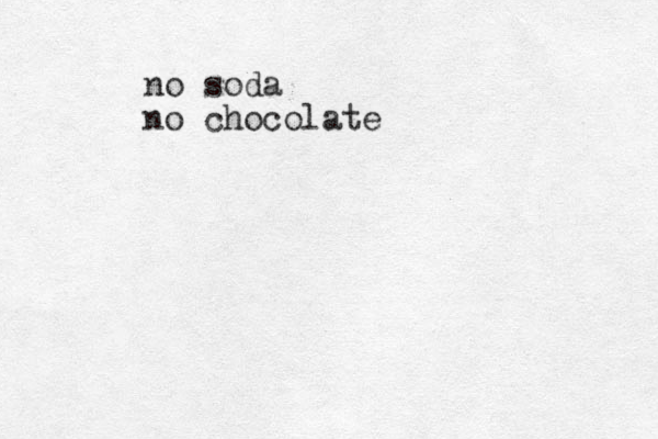 no soda no chocolate