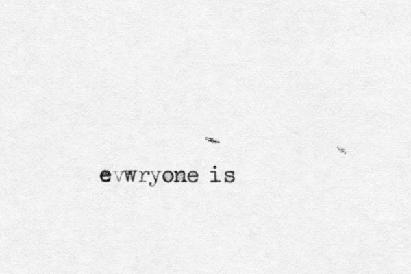evwryone is