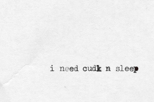 i need cudk l n sleep 