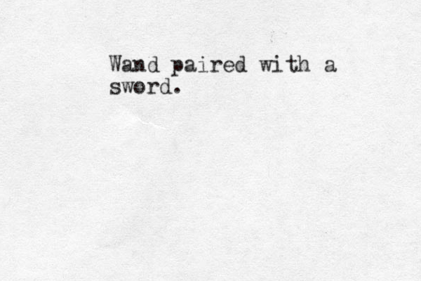 Wand paired with a sword.