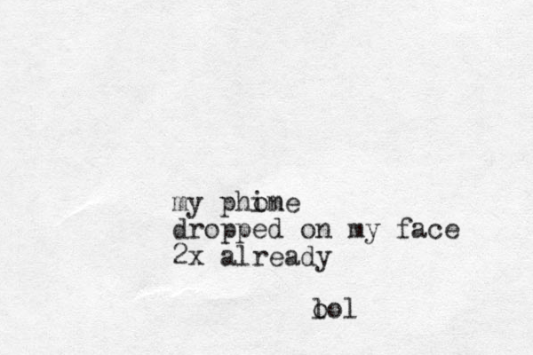 my phine m o dropped on my face 2x already ool l