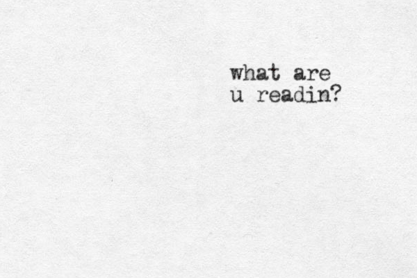 what are u readin?