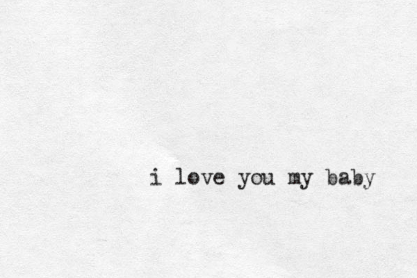 i love you my baby 