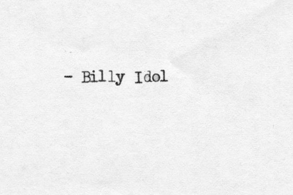 - Billy Idol