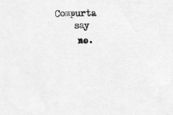 Compurta say no.