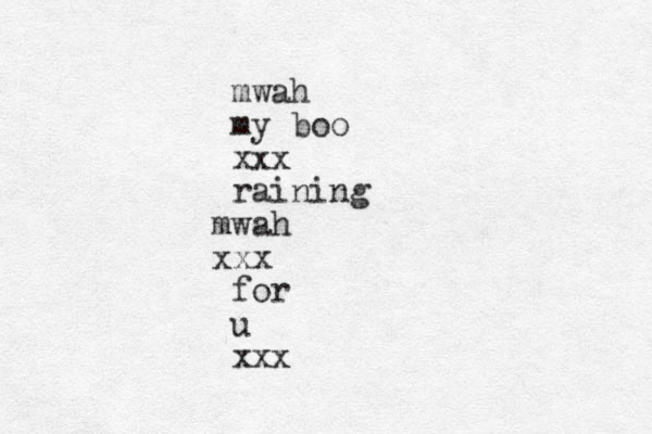 mwah my boo xxx raining wah m xxx for u xxx