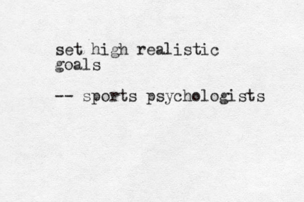 set high realistic goals -- sports psychologists 